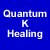 Quantum K Healing